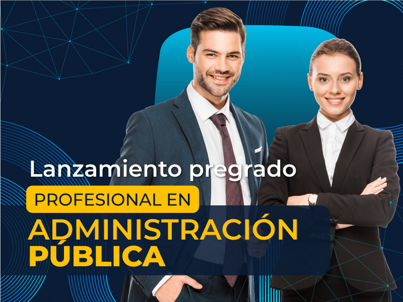lanzamiento pregrado – Profesional en Administración Pública