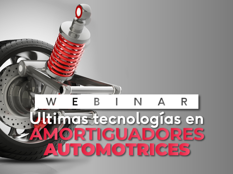Webinar – Ultimas Tecnologías En Amortiguadores Automotrices