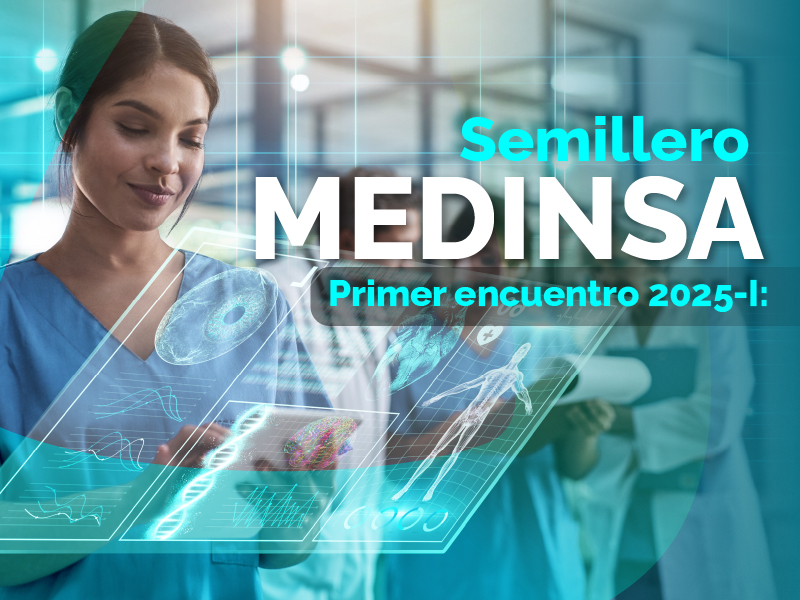 Primer Encuentro 2025 – 1 del Semillero MEDINSA (Medición e Innovación en Salud)