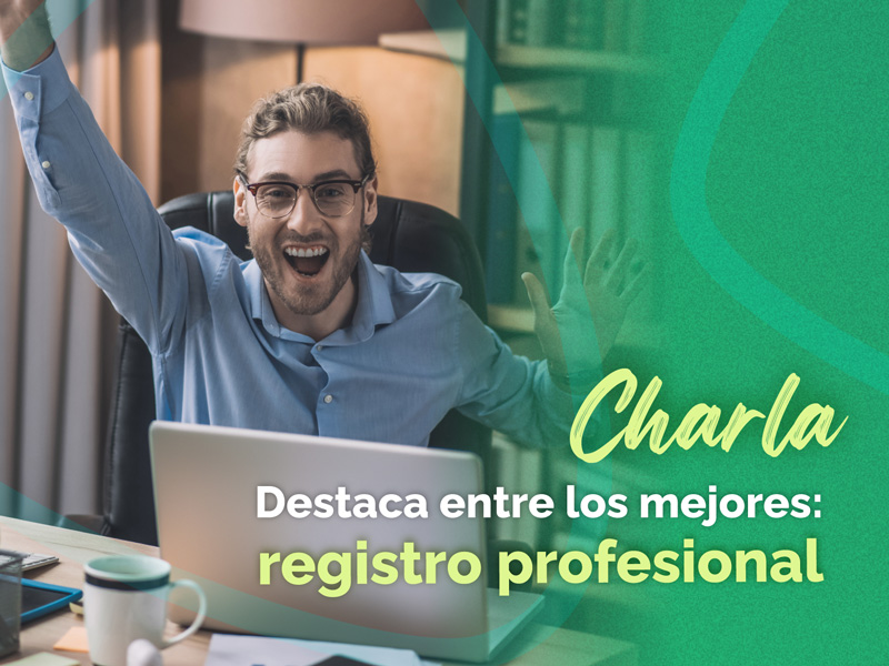 Charla – Destaca entre los mejores: registro profesional.